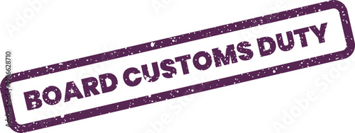 Distressed rectangular rubber stamp clearly displaying the phrase BOARD CUSTOMS DUTY for official government documents or financial processing