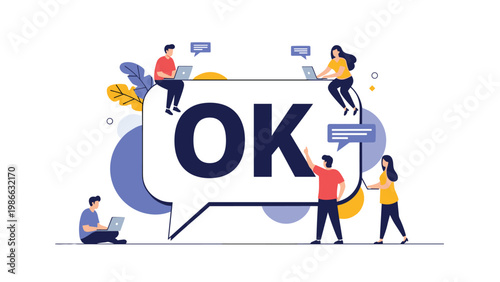 Group of diverse professionals collaborating and communicating around a massive speech bubble with OK text representing agreement and approval.