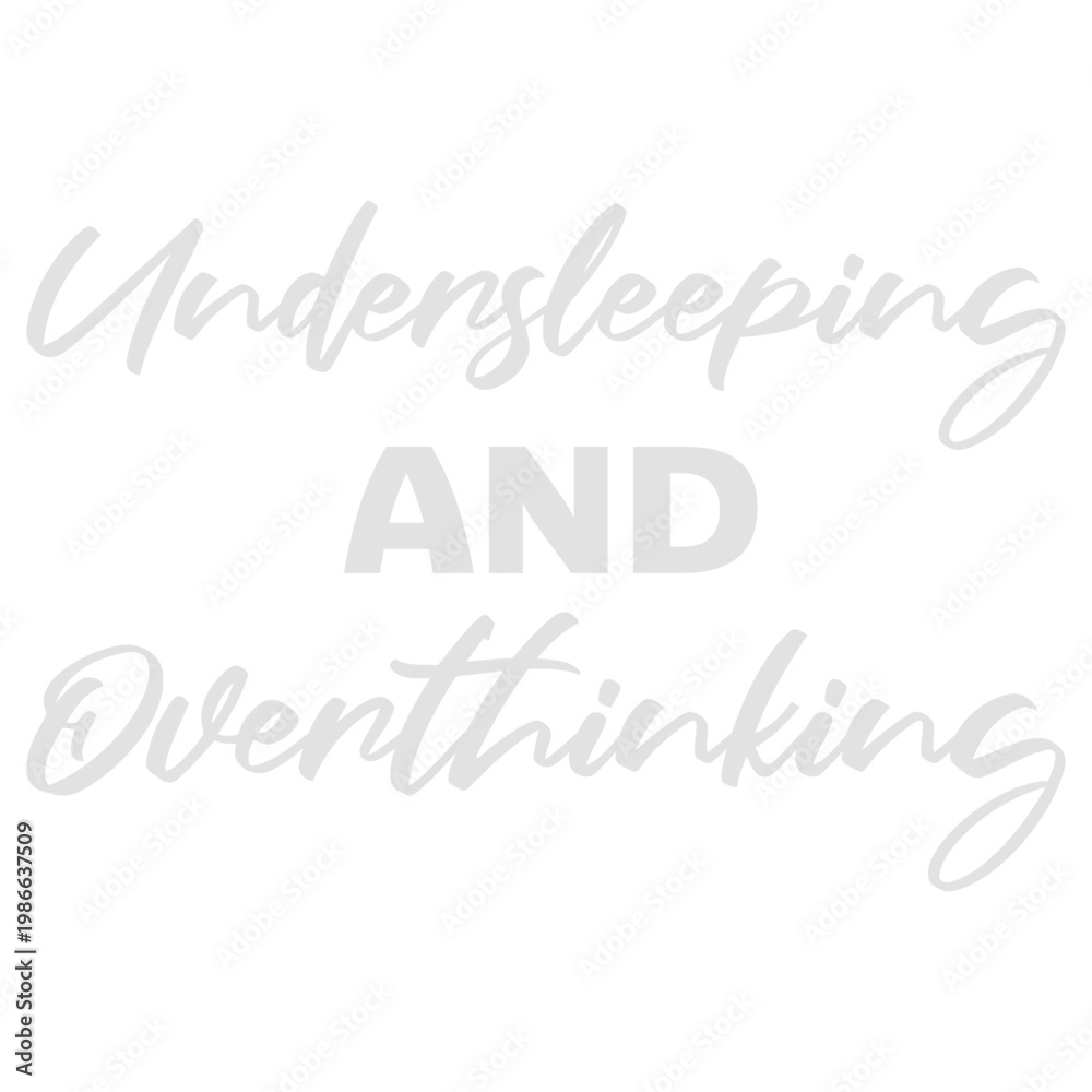 Fototapeta premium Undersleeping And Overthinking – brutally relatable for every night owl whose brain refuses to switch off. Sarcastic, honest and the perfect gift for chronic overthinkers and tired souls.