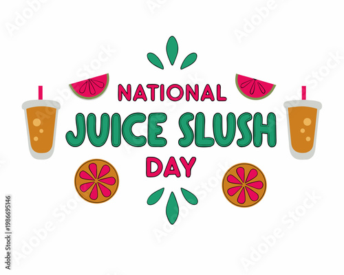 NATIONAL JUICE SLUSH DAY vector illustration isolated on white background