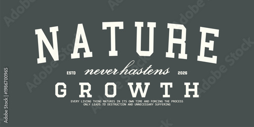 Motivational quote nature never hastens growth vintage varsity streetwear typography print for graphic tee, t-shirts, hat, and poster design 2026 - vector