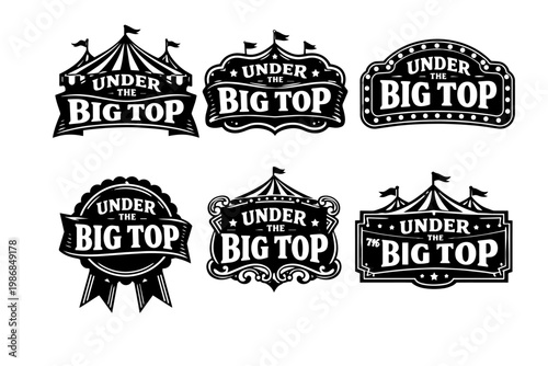 Under the big top vector illustration set featuring vintage circus tent and carnival show emblems