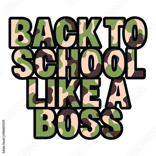 Camo text graphic declares that students are back to school like a boss.