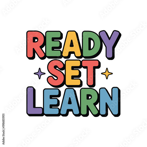Colorful text graphic states that students should be ready set learn.