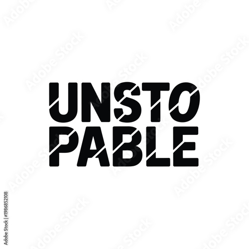 Graphics show the word unstoppable with broken letters in black color.