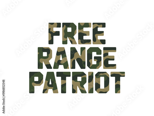 Free range patriot text design features a classic military camouflage.