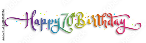 Photography HAPPY 70th BIRTHDAY colorful brush calligraphy banner with stars on transparent