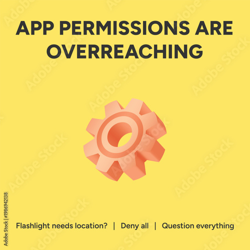 Digital vector graphic promoting awareness about smartphone app permissions becoming overreaching, encouraging users to deny unnecessary access and question everything.