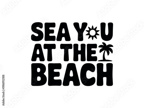 A graphic design featuring a beach-themed phrase on a white background