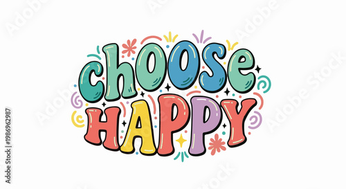 Retro-style bubbly text "CHOOSE HAPPY" surrounded by playful doodles and stars