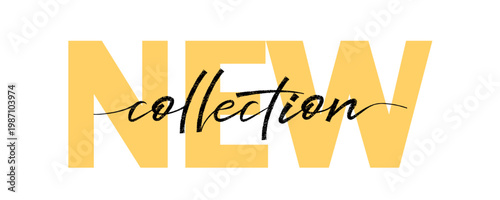 New collection. Trendy brush stroke quote text. Marker drawn calligraphy. Modern phrase great for promotion or announcement posters and  banners