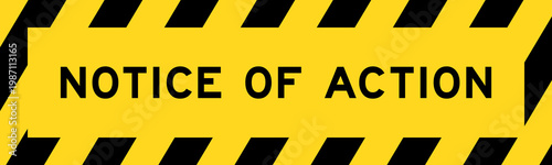 Yellow and black color with line striped label banner with word notice of action