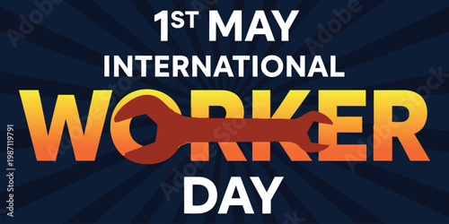 International worker's day celebration may 1st honoring labor and workers worldwide