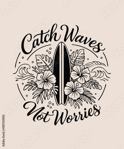 Photography Catch waves not worries summer vacation surfing hibiscus flowers tropical palm l