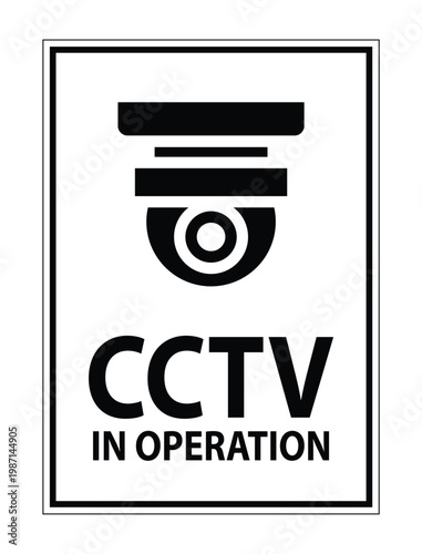 CCTV Camera In Operation Sign for Security and Surveillance Usage