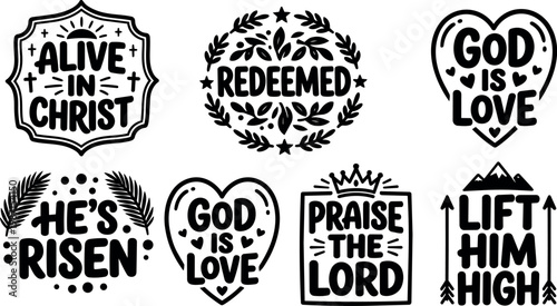 Black and white religious phrases alive in christ god is love hes risen redeemed praise the lord lift him high