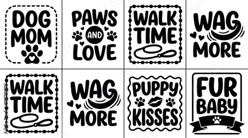 Dog mom paws and love walk time wag more puppy kisses fur baby black and white vector art
