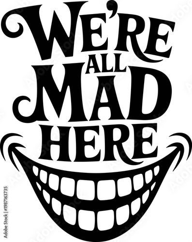 Alice in wonderland , we're all mad here , alice, cut files for cricut silhouette, clipart