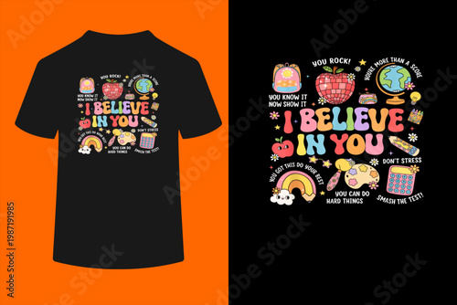 Groovy Test Day Teacher I Believe in You Shirt Testing Day T-Shirt
