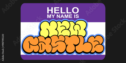 Newcastle UK Graffiti Throw Up Bubble Lettering on Hello My Name Is Sticker Label for Urban Street Art Design
