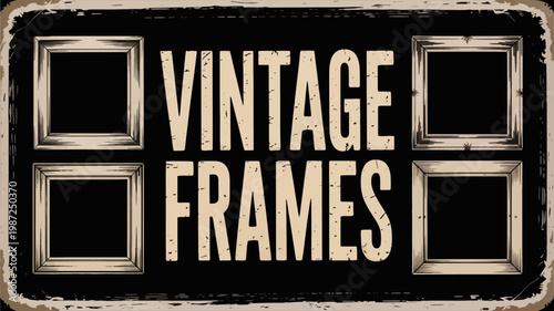 A black sign displays the words vintage frames surrounded by four empty rectangular frames with gold trim details high quality professional detailed modern elegant stylish clean