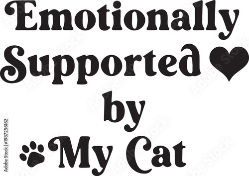 Emotionally Supported by My Cat Minimal Text Design, Cute Emotional Support Cat Quote for Pet Owners