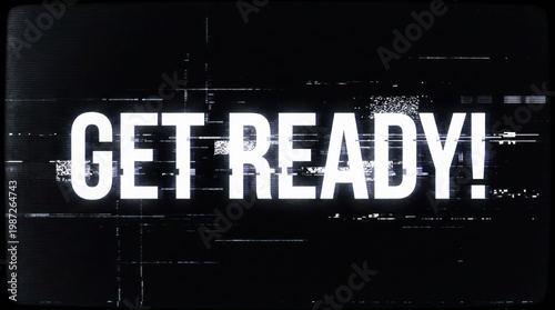 Get ready text announcement with digital glitch effect on a dark background for marketing and event teasers.