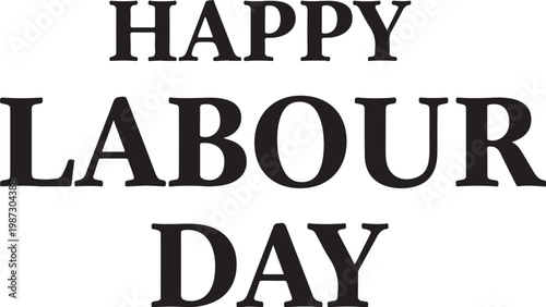 Bold black typography celebrating labour day with large, sans-serif font text sans-serif font bold letters