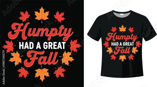 Fall-Themed Humpty Dumpty 'Had a Great Fall' Quote with Colorful Autumn Leaves for T-Shirt Designs