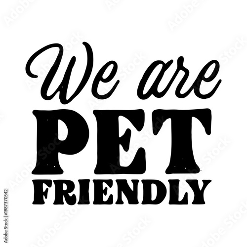 we are pet friendly banner, pets are welcome