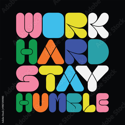 Work Hard Stay Humble Typography Illustration of Motivational Quotes