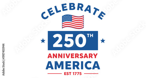 Celebrate 250th Anniversary America with US Flag and Stars
