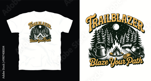 Trailblazer blaze your path t-shirt design camping outdoor adventure tee design.