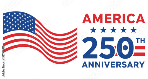 American flag waving against America 250th anniversary text with stars
