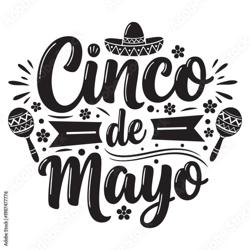 Cinco de mayo hand lettering typography with sombrero and maracas festive holiday design for greeting cards, tshirts, posters, and invitations vector.