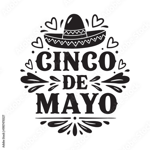 Cinco de mayo typography design with a sombrero hat and decorative hearts, festive holiday lettering for greeting cards, tshirts, and party decorations