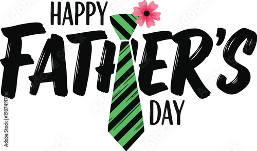 Happy father's day typography with tie and floral accent