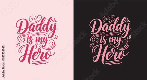 Father's day vector 'daddy is my hero' calligraphy elegant designs for celebrating dad