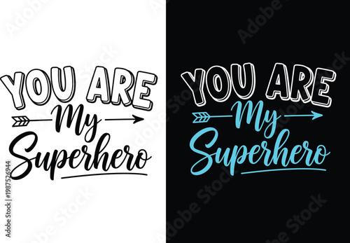 Father's day vector superhero typography 'you are my superhero' heartwarming gift design