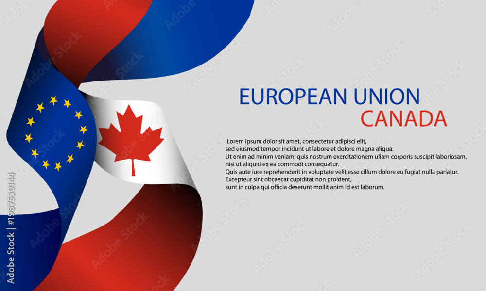 Obraz premium European and Canadian Trade Agreement, Cooperation, negotiation, partnership, membership template. Europe Union and Canada ribbon flag background, banner, wallpaper for text.
