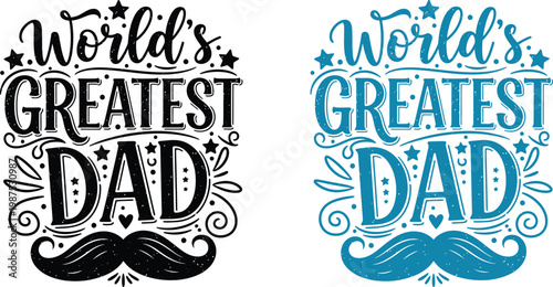 Father's day vector 'world's greatest dad' calligraphy with mustache perfect gift design