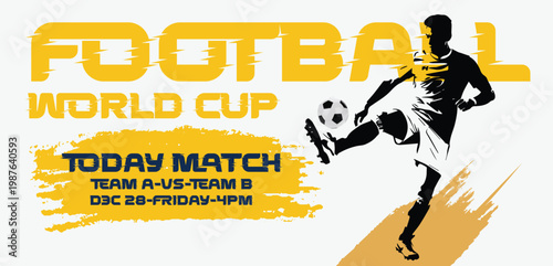 Football world cup announcement banner, player silhouette kicking ball, bright yellow and white text, dynamic brush effect, date and team details for today's match.
