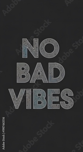 No Bad Vibes Inspirational Typography Design