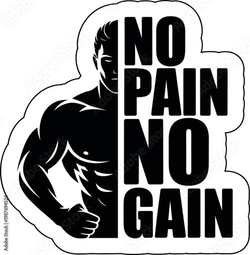 Motivational sticker featuring a muscular man flexing with no pain no gain text