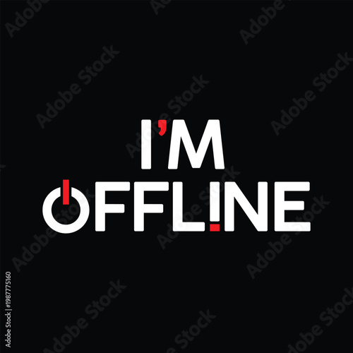 I'm offline a digital status message in bold white text on black
