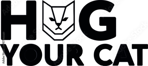 Funny cat hug, cute animal phrase, black vector text, pet love design element, humorous graphic