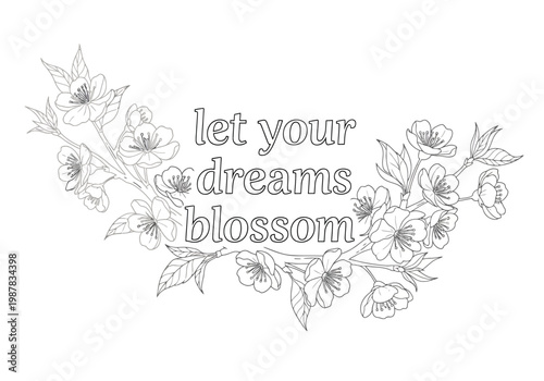 Elegant cherry blossom branch vector illustration, delicate floral line art, "let your dreams blossom" inspirational quote, spring nature design element