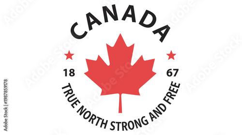 Canada Day Emblematic Canadian logo with maple leaf and 'True North Strong and Free' motto