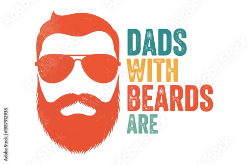 Dads with beards are awesome a fun graphic celebrating fatherhood and facial hair