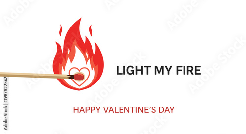 Creative valentines day card featuring a burning match with a heart symbol inside the flame and the text light my fire.